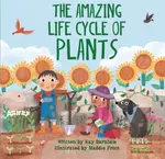Look and Wonder: The Amazing Plant Life Cycle Story - Kay Barnham