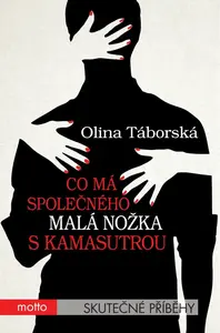 Co má společného malá nožka s Kamasutrou (poškozená) - Olina Táborská