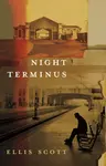 Night Terminus - Scott Ellis