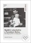 Nedělní odpoledne s Tomášem Baťou (52 krátkých příběhů na každý den) - kniha z kategorie Životopisy