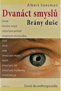 Dvanáct smyslů. Brány duše - Albert Soesman