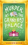 Murder at the Grand Raj Palace - Vaseem Khan