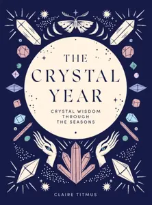 The Crystal Year - Claire Titmus