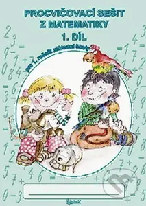 Procvičovací sešit z matematiky pro 1. třídu základní školy (1. díl) - kniha z kategorie 1. stupeň