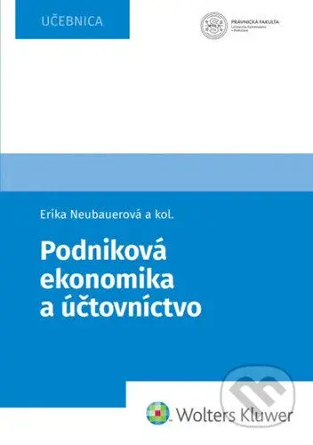 Podniková ekonómia a účtovníctvo - Erika Neubauerová - kniha z kategorie Humanitní a společenské vědy