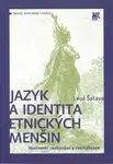 Jazyk a identita etnických menšin. Možnosti zachování a revitalizace - Leoš Šatava