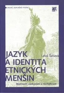 Jazyk a identita etnických menšin. Možnosti zachování a revitalizace - Leoš Šatava