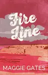 Fire Line - Gates Maggie