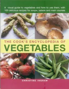 Cook's Encyclopedia of Vegetables - Christine Ingram
