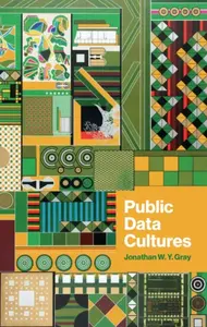 Public Data Cultures - Jonathan W. Y.  Gray
