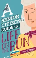 A Senior Citizen's Guide to Life on the Run - Gwen Florio - kniha z kategorie Detektivky, thrillery a horory