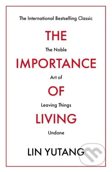 The Importance of Living (The Noble Art of Leaving Things Undone) - kniha z kategorie Filozofie