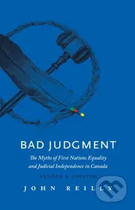 Bad Judgment Revised & Updated (The Myths of First Nations Equality and Judicial Independence in Canada) - kniha z kategorie Historie
