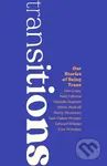 Transitions (Our Stories of Being Trans) - Various Authors - kniha z kategorie Humanitní a společenské vědy