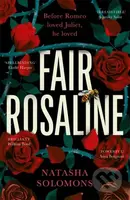 Fair Rosaline (THE DARK, CAPTIVATING AND SUBVERSIVE UNTELLING OF SHAKESPEARE'S ROMEO AND JULIET) - kniha z kategorie Romantika
