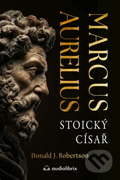 Marcus Aurelius (Stoický císař) - Donald J. Robertson - kniha z kategorie Beletrie
