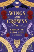 Wings and Crowns: A Romantasy Tarot Deck and Guidebook