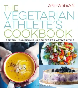 The Vegetarian Athlete's Cookbook - Anita Bean