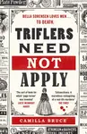 Triflers Need Not Apply - Camilla Bruce