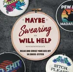 Maybe Swearing Will Help - Weldon Owen