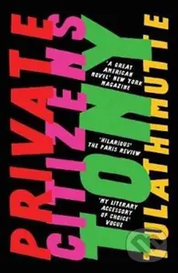 Private Citizens (‘The first great millennial novel’ New York Magazine.) - kniha z kategorie Společenská beletrie