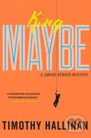 King Maybe - Timothy Hallinan - kniha z kategorie Detektivky, thrillery a horory