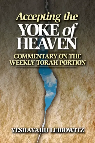 Accepting the Yoke of Heaven - Yeshayahu Leibowitz