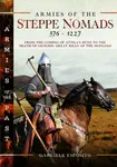 Armies of the Steppe Nomads, 376â€“1227 - Gabriele Esposito