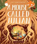 A Mouse Called Julian - Joe Todd-Stanton