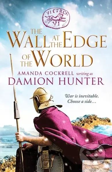 The Wall at the Edge of the World (An unputdownable adventure in the Roman Empire) - kniha z kategorie Beletrie