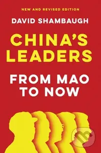 China's Leaders (From Mao to Now) - David Shambaugh - kniha z kategorie Humanitní a společenské vědy