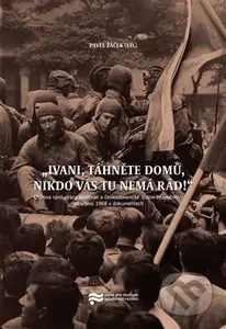 Ivani, táhněte domů, nikdo vás tu nemá rád! - Pavel Žáček