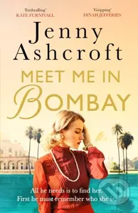 Meet Me in Bombay (All he needs is to find her. First, he must remember who she is.) - kniha z kategorie Romantika