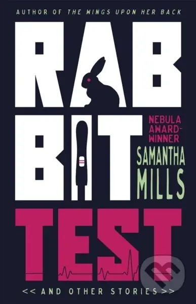 Rabbit Test and Other Stories - Samantha Mills