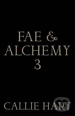 Fae Alchemy 3 - Callie Hart