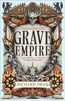 Grave Empire (the Sunday Times bestelling epic fantasy of gunpowder, arcane powers and dark prophecy (Book One of The Great Silence))