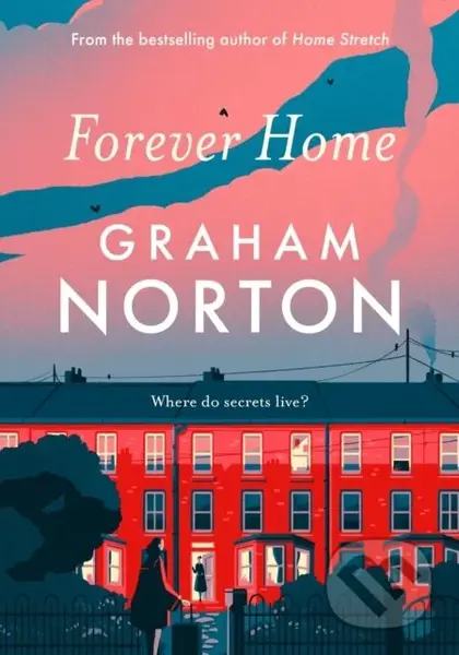Forever Home (The warm, funny and twisty novel about family drama from the bestselling author of FRANKIE)