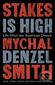 Stakes Is High (Life After the American Dream) - Mychal Denzel Smith - kniha z kategorie Humanitní a společenské vědy