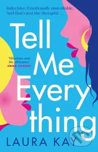 Tell Me Everything (Heartfelt and funny, this is the perfect will-they-won't-they romance) - kniha z kategorie Romantika
