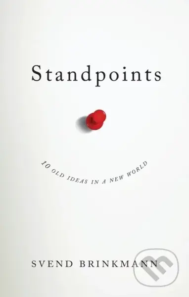 Standpoints (10 Old Ideas In a New World) - Svend Brinkmann - kniha z kategorie Psychologie