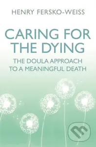 Caring for the Dying (The Doula Approach to a Meaningful Death) - kniha z kategorie Zdraví a životní styl
