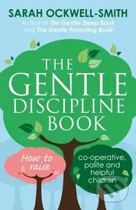 The Gentle Discipline Book (How to raise co-operative, polite and helpful children) - kniha z kategorie Zdraví a životní styl