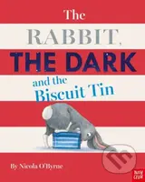 The Rabbit, the Dark and the Biscuit Tin - Nicola O'Byrne - kniha z kategorie Pro děti