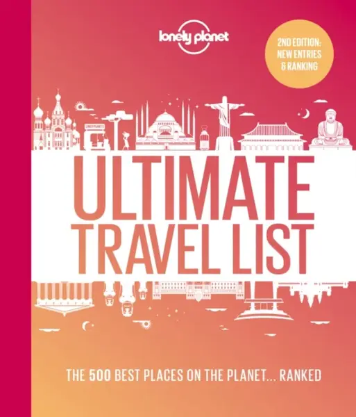 Lonely Planet Lonely Planet's Ultimate Travel List - Lonely Planet