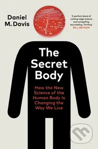 The Secret Body (How the New Science of the Human Body Is Changing the Way We Live) - kniha z kategorie Přírodní vědy a technika