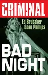 Criminal Volume 4: Bad Night (New Edition) - Ed Brubaker