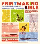 The Printmaking Bible - Ann d'Arcy Hughes, Hebe Vernon-Morris