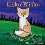 Liška Eliška a její kamarádi - Martina Urbanová - kniha z kategorie Pohádky