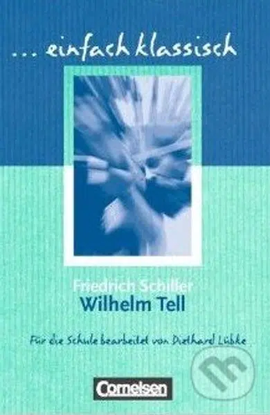 Wilhelm Tell - Friedrich Schiller
