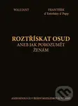 Roztřískat osud aneb Jak porozumět ženám (aneb revoluce v řešení mezilidských vztahů) - kniha z kategorie Psychologie
